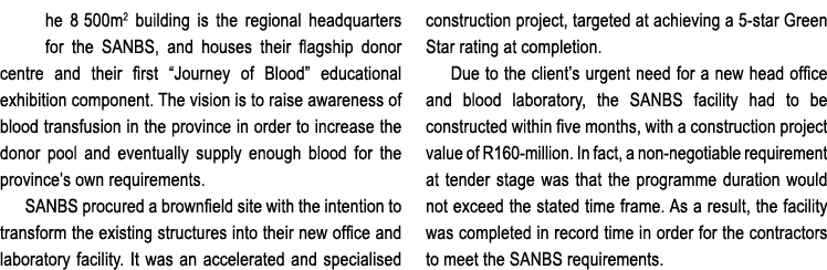 he 8 500m2 building is the regional headquarters for the SANBS, and houses their flagship donor centre and their firs...