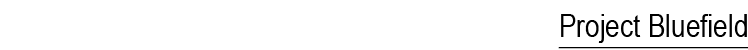 Project Bluefield