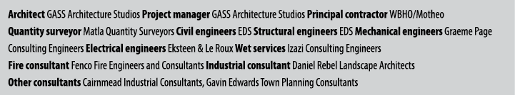 Architect GASS Architecture Studios Project manager GASS Architecture Studios Principal contractor WBHO/Motheo Quanti...