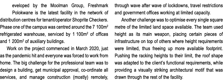 eveloped by the Moolman Group, Freshmark Polokwane is the latest facility in the network of distribution centres for ...