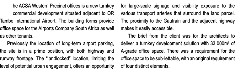 he ACSA Western Precinct offices is a new turnkey commercial development situated adjacent to OR Tambo International ...