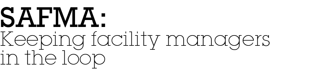 SAFMA: Keeping facility managers in the loop