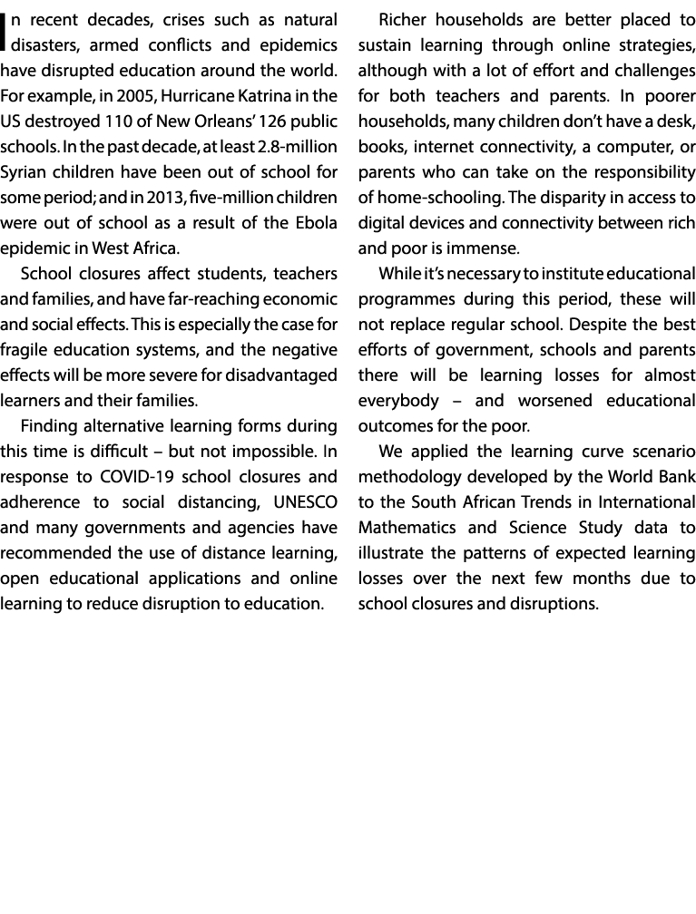 In recent decades, crises such as natural disasters, armed conflicts and epidemics have disrupted education around th   