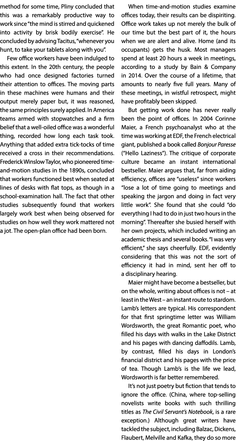 method for some time, Pliny concluded that this was a remarkably productive way to work since  the mind is stirred an   