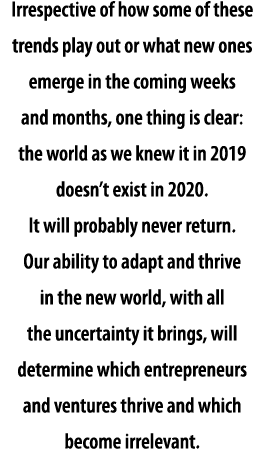 Irrespective of how some of these trends play out or what new ones emerge in the coming weeks and months, one thing i   