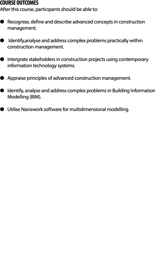 COURSE OUTCOMES After this course, participants should be able to:    Recognise, define and describe advanced concept   