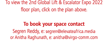 To view the 2nd Global Lift & Escalator Expo 2022 floor plan, click on the plan above   To book your space contact Se   