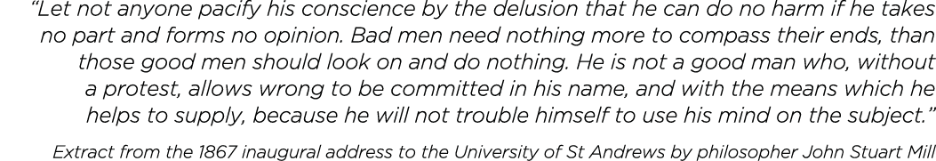  Let not anyone pacify his conscience by the delusion that he can do no harm if he takes no part and forms no opinion   