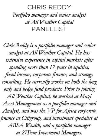 Chris Reddy Portfolio manager and senior analyst at All Weather Capital Panellist Chris Reddy is a portfolio manager    