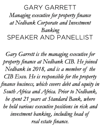 Gary Garrett Managing executive for property finance at Nedbank Corporate and Investment Banking Speaker and Panellis   