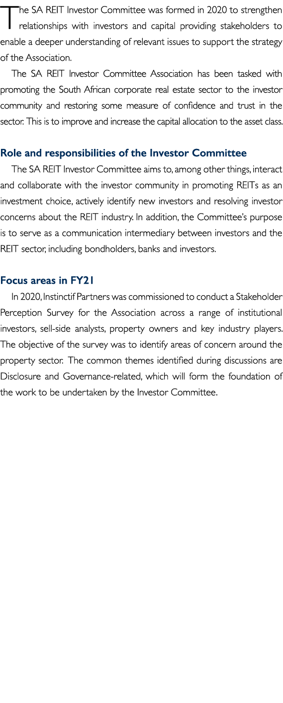 The SA REIT Investor Committee was formed in 2020 to strengthen relationships with investors and capital providing st   