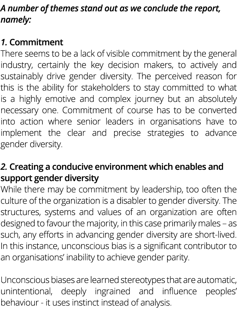 A number of themes stand out as we conclude the report, namely:  1  Commitment There seems to be a lack of visible co   