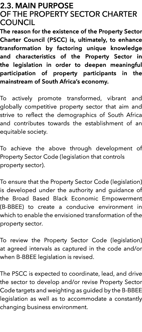  2 3  MAIN PURPOSE OF THE PROPERTY SECTOR CHARTER COUNCIL The reason for the existence of the Property Sector Charter   