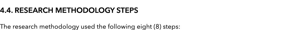  4 4  RESEARCH METHODOLOGY STEPS The research methodology used the following eight (8) steps: 