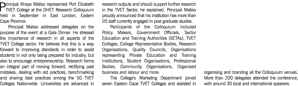 Principal Khaya Matiso represented Port Elizabeth TVET College at the DHET Research Colloquium held in September in E   