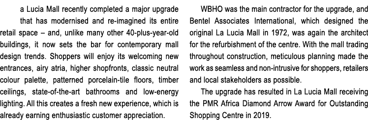 a Lucia Mall recently completed a major upgrade that has modernised and re-imagined its entire retail space   and, un   