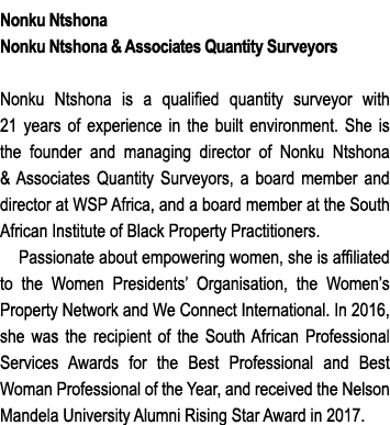 Nonku Ntshona Nonku Ntshona & Associates Quantity Surveyors Nonku Ntshona is a qualified quantity surveyor with 21 ye   