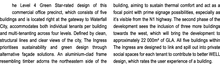 he Level 4 Green Star-rated design of this commercial office precinct, which consists of five buildings and is locate   