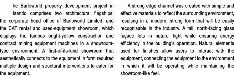 he Barloworld property development project in Isando comprises two architectural flagships: the corporate head office   