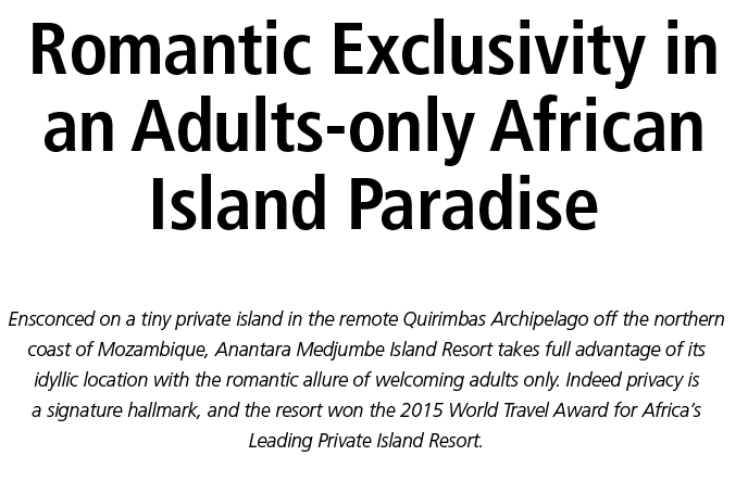 Ensconced on a tiny private island in the remote Quirimbas Archipelago off the northern coast of Mozambique, Anantara   