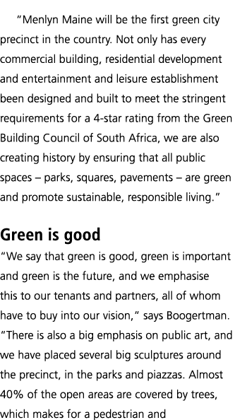 Menlyn Maine will be the first green city precinct in the country  Not only has every commercial building, residenti   