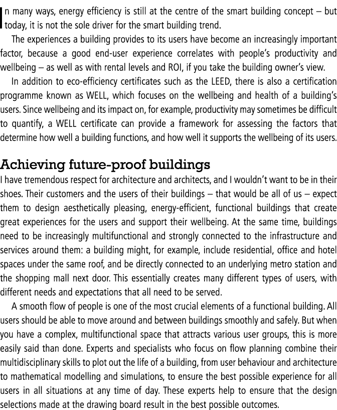 In many ways, energy efficiency is still at the centre of the smart building concept   but today, it is not the sole    