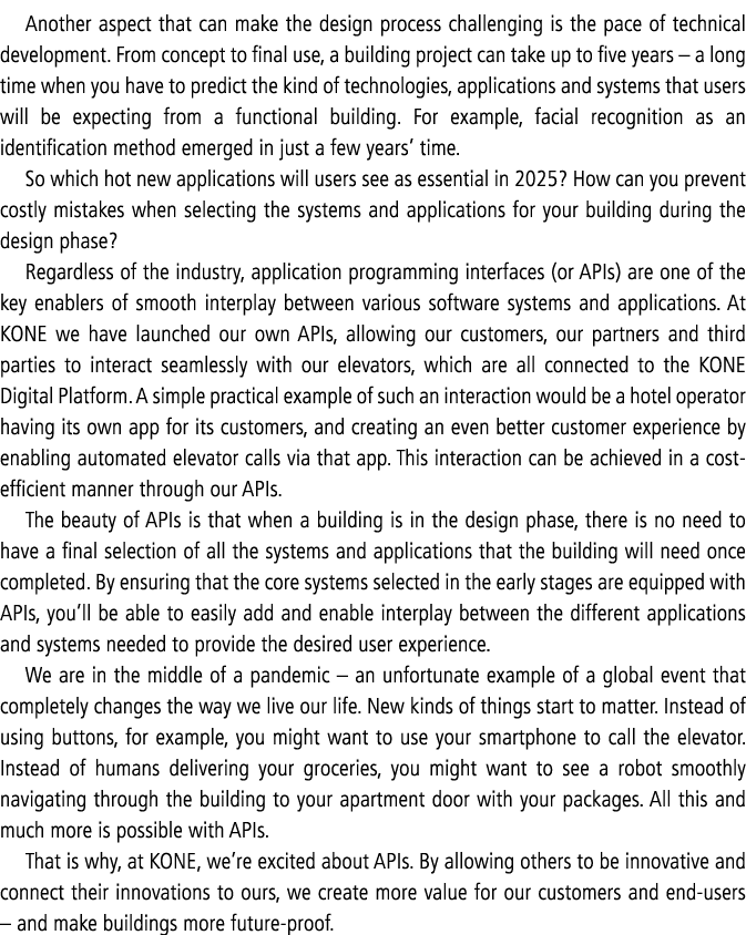 Another aspect that can make the design process challenging is the pace of technical development  From concept to fin   