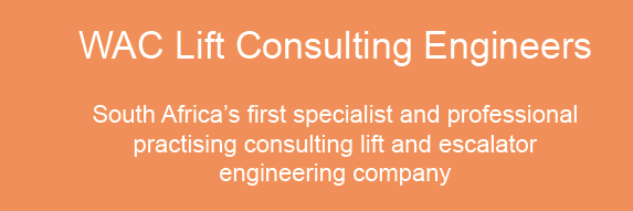 South Africa s first specialist and professional practising consulting lift and escalator engineering company,WAC Lif   