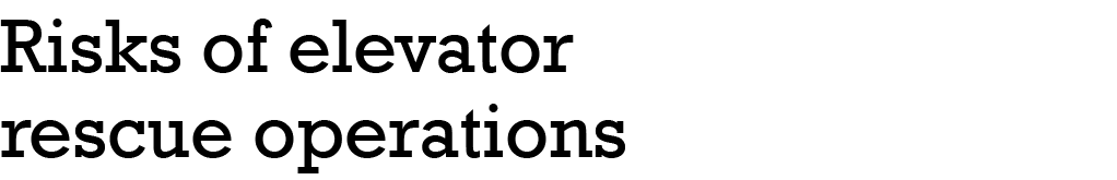 Risks of elevator rescue operations
