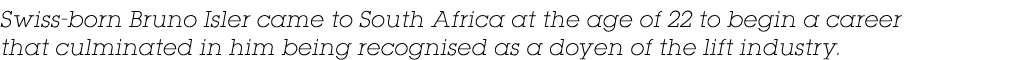 Swiss-born Bruno Isler came to South Africa at the age of 22 to begin a career that culminated in him being recognise   