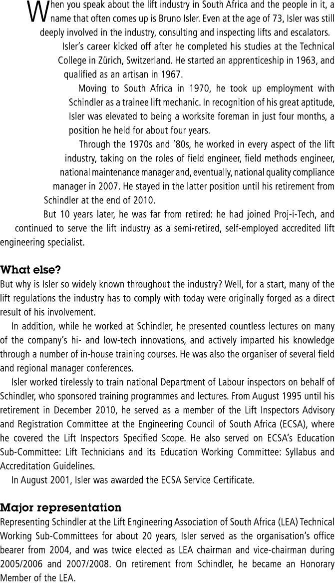 When you speak about the lift industry in South Africa and the people in it, a name that often comes up is Bruno Isle   