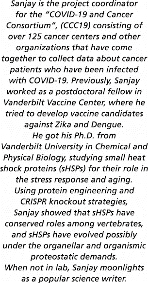 Sanjay is the project coordinator for the  COVID-19 and Cancer Consortium , (CCC19) consisting of over 125 cancer cen   