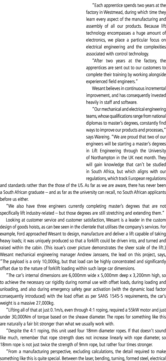 “Each apprentice spends two years at the factory in Westmead, during which time they learn every aspect of the manufa...