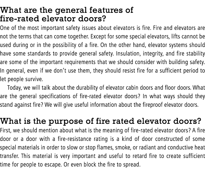 What are the general features of fire-rated elevator doors? One of the most important safety issues about elevators i...