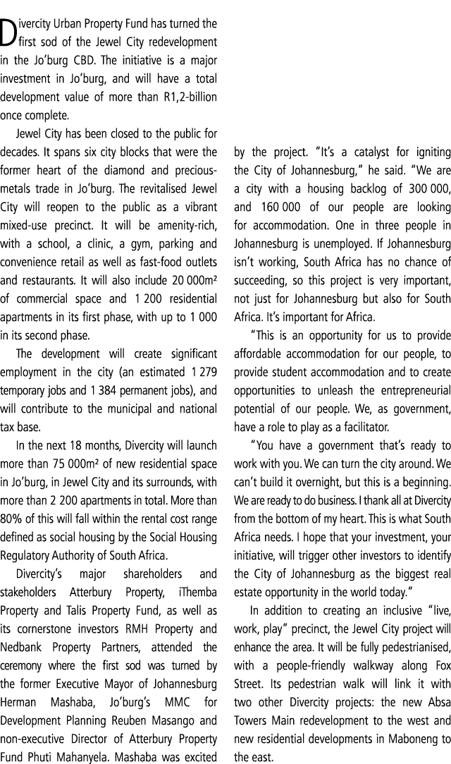 Divercity Urban Property Fund has turned the first sod of the Jewel City redevelopment in the Jo burg CBD  The initia   