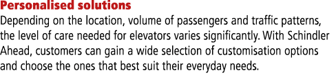 Personalised solutions Depending on the location, volume of passengers and traffic patterns, the level of care needed   