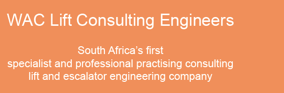 South Africa s first specialist and professional practising consulting lift and escalator engineering company,WAC Lif   