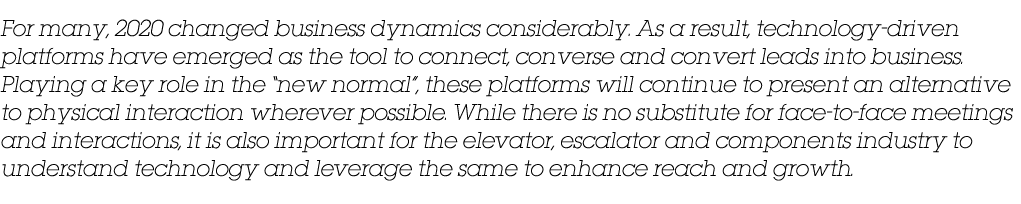 For many, 2020 changed business dynamics considerably  As a result, technology-driven platforms have emerged as the t   