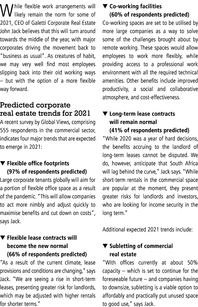 While flexible work arrangements will likely remain the norm for some of 2021, CEO of Galetti Corporate Real Estate J   