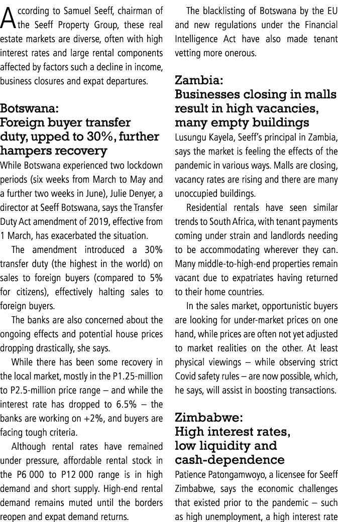 According to Samuel Seeff, chairman of the Seeff Property Group, these real estate markets are diverse, often with hi   