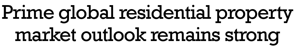 Prime global residential property market outlook remains strong