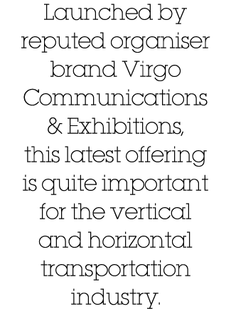 Launched by reputed organiser brand Virgo Communications & Exhibitions, this latest offering is quite important for t   