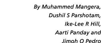 By Muhammed Mangera, Dushil S Parshotam, Ike-Lee R Hill, Aarti Panday and Jimoh O Pedro