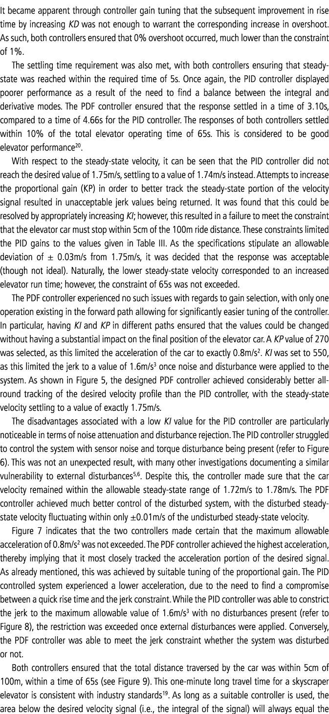 It became apparent through controller gain tuning that the subsequent improvement in rise time by increasing KD was n   