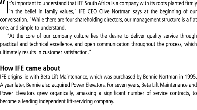  It s important to understand that IFE South Africa is a company with its roots planted firmly in the belief in famil   