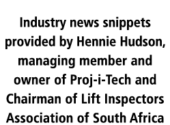Industry news snippets provided by Hennie Hudson, managing member and owner of Proj-i-Tech and Chairman of Lift Inspe   