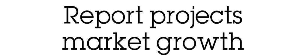 Report projects market growth