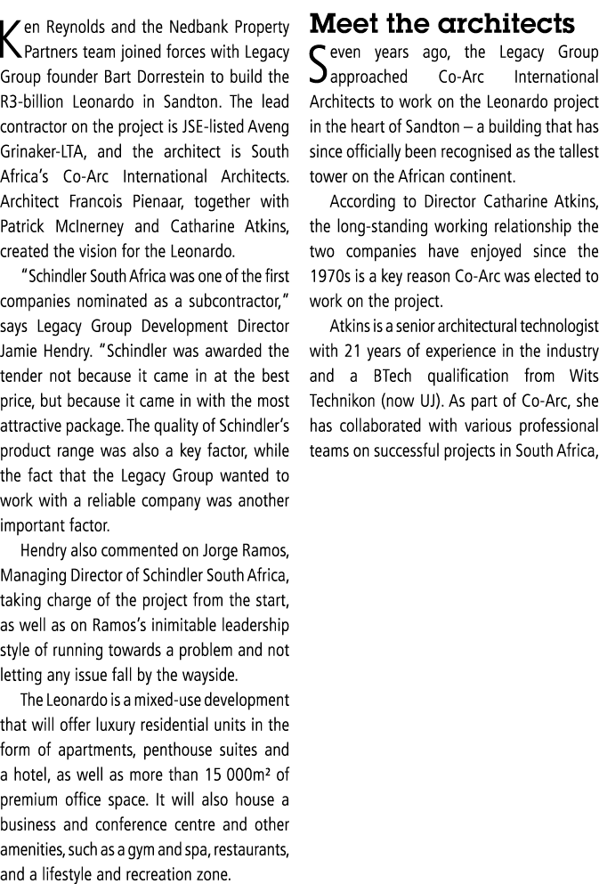 Ken Reynolds and the Nedbank Property Partners team joined forces with Legacy Group founder Bart Dorrestein to build    