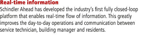 Real-time information Schindler Ahead has developed the industry s first fully closed-loop platform that enables real   