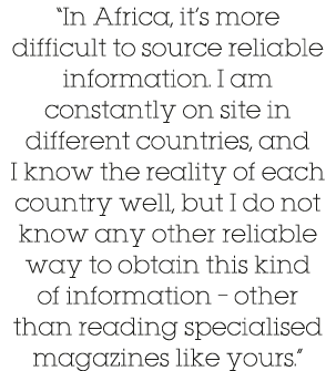  In Africa, it s more difficult to source reliable information  I am constantly on site in different countries, and I   